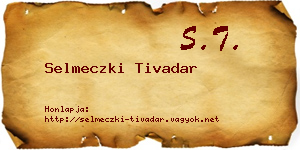 Selmeczki Tivadar névjegykártya